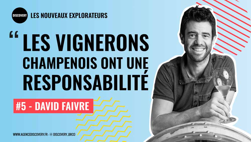 Les vignerons ont une responsabilité - Champagne Faivre - Podcast Les Nouveaux Explorateur - Agence Discovery Reims & Paris